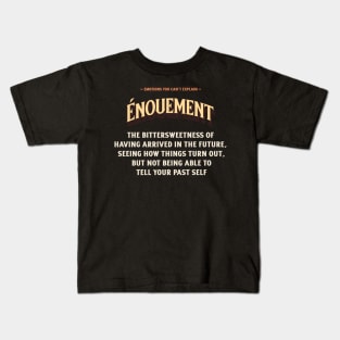 Emotions You Can't Explain Énouement Kids T-Shirt